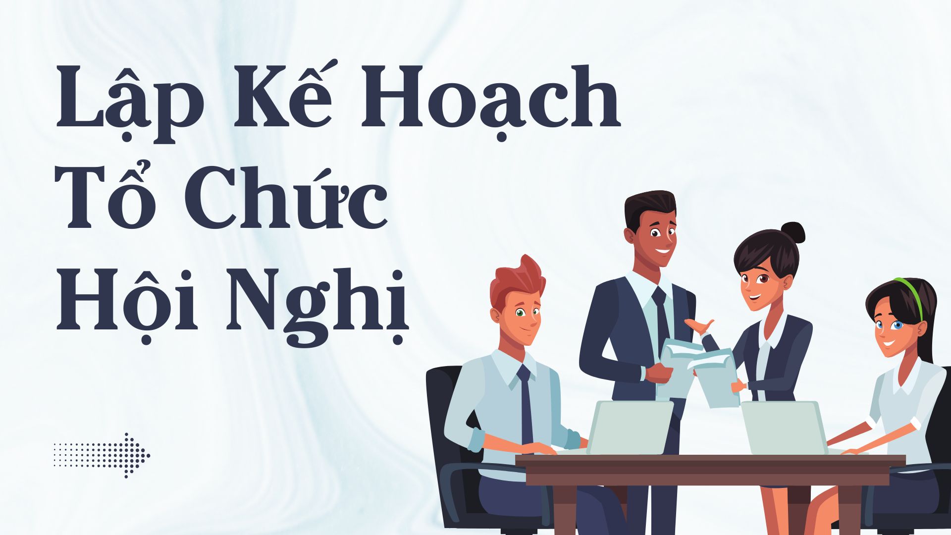 Hướng dẫn lập kế hoạch tổ chức hội nghị
