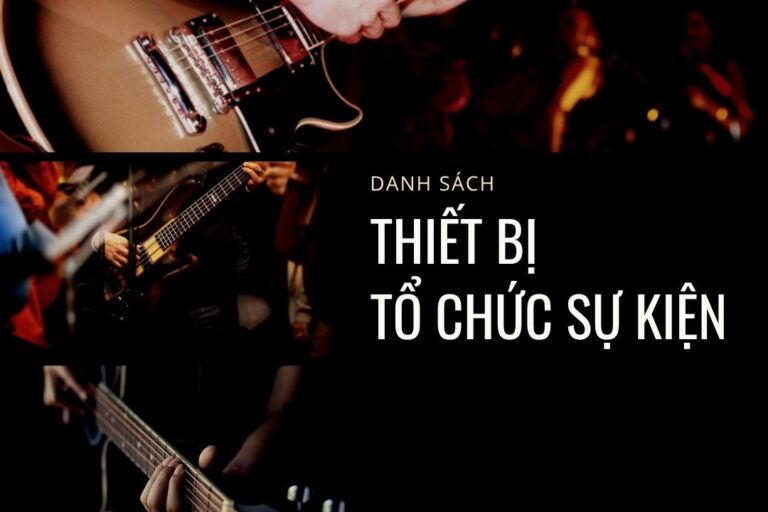 Danh sách thiết bị tổ chức sự kiện