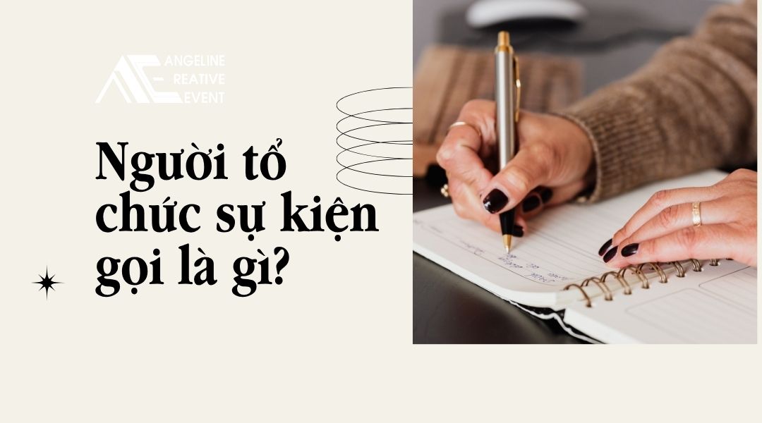 Người tổ chức sự kiện gọi là gì
