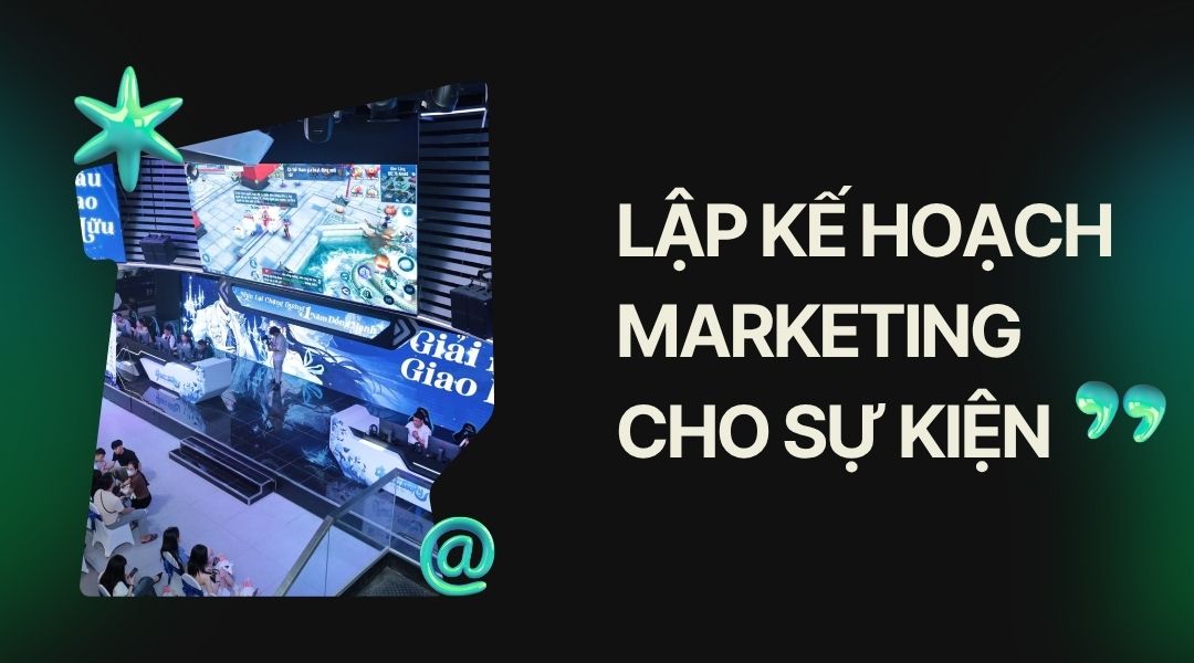 Lập kế hoạch content marketing cho sự kiện
