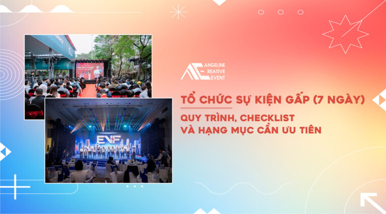 Tổ chức sự kiện gấp trong 7 ngày